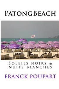 Patong Beach, Soleils noirs & nuits blanches