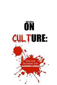 On culture: : Small minds, big business, & the psychedelic solution