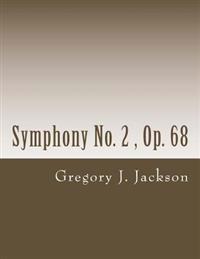 Symphony No. 2: Op. 68