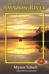 How to Travel The Amazon River: Practical Steps To Tour The Tropical Rainforest Easily & Economically