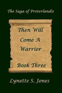 Then Will Come a Warrior