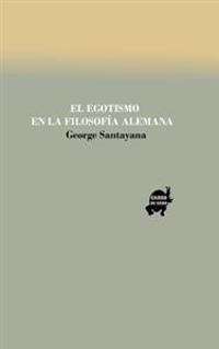 El egotismo en la filosofía alemana