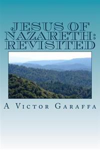 Jesus of Nazareth Revisited
