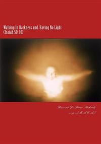 Walking In Darkness & Having No Light: Come Out Of The Dream World