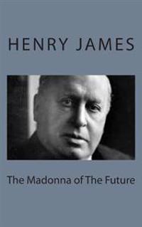 The Madonna of The Future