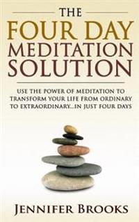 The Four Day Meditation Solution