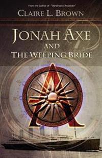 Jonah Axe and the Weeping Bride