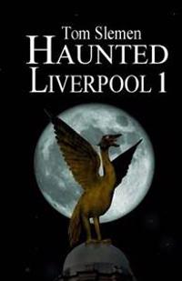 Haunted Liverpool 1