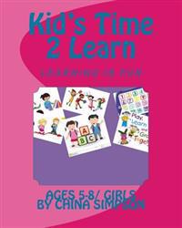 Kid's Time 2 Learn: Ages 5-8/Girl's