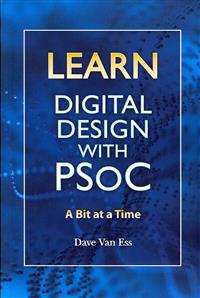 Learn Digital Design with PSoC, a bit at a time