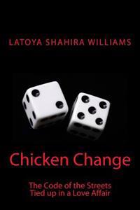 Chicken Change: The Code Of The Streets Tied Up In A Love Affair