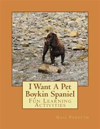 I Want A Pet Boykin Spaniel