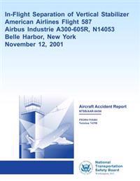Aircraft Accident ReportIn-Flight Separation of Vertical Stabilizer American Airlines Flight 587