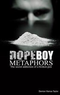 Dope Boy Metaphors: The secret addiction of a broken pen