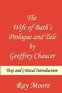 The Wife of Bath's Prologue and Tale by Geoffrey Chaucer