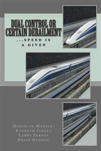 Dual Control or Certain Derailment