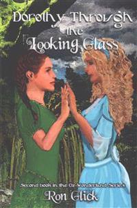 Dorothy Through the Looking Glass