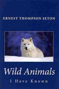 Wild Animals I Have Known
