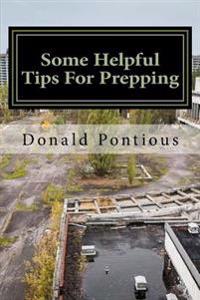 Some Helpful Tips For Prepping: AKA SHTF Prepping