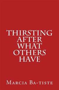 Thirsting After What Others Have