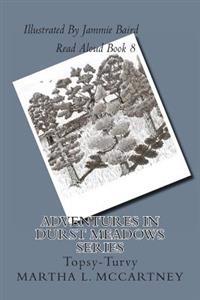 Adventures In Durst Meadows: Topsy-Turvy