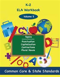 K-2 ELA Volume 5: Punctuation, Capitalization, Contractions, Plural Nouns