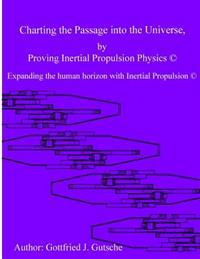 Charting the Passage into the Universe by Proving Inertial Propulsion Physics: Expanding the human horizon with Inertial Propulsion