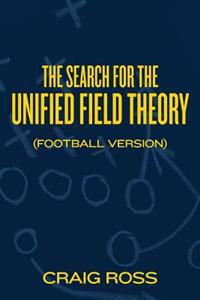 The Search for the Unified Field Theory