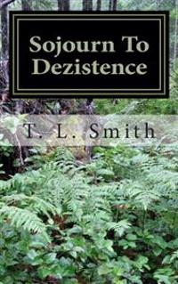 Sojourn To Dezistence