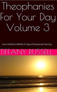 Theophanies For Your Day Volume 3