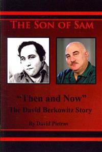 The Son of Sam "Then and Now" The David Berkowitz Story