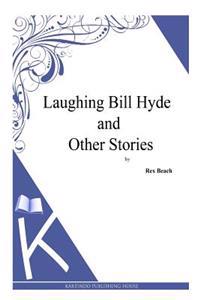 Laughing Bill Hyde and Other Stories