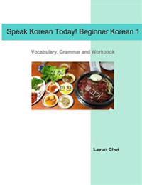 Speak Korean Today! Beginner Korean 1
