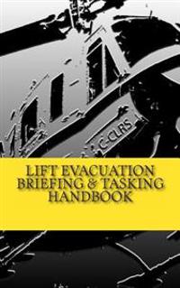 Lift Evacuation Briefing and Tasking Handbook