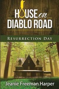 House on Diablo Road: Resurrection Day