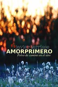 Amorprimero: Polvo de camino en el aire