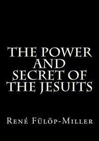 The Power and Secret of the Jesuits