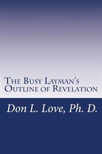 The Busy Layman's Outline of Revelation