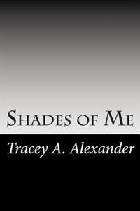 Shades of Me: A Collection of Poems and Reflections