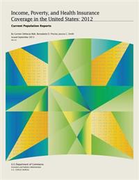 Income, Poverty, and Health Insurance Coverage in the United States: 2012