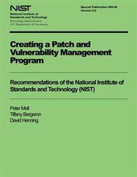 Creating a Patch and Vulnerability Management Program: Recommendations of the National Institute of Standards and Technology (NIST)