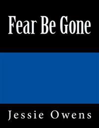 Fear Be Gone
