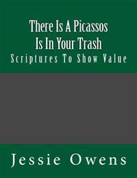 There Is Picassos Is in Your Trash