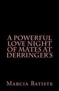 A Powerful Love Night of Mates at Derringer's