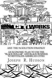 CITIworks: and The 5%Solution Strategy