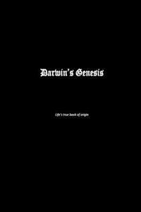 Darwin's Genesis: Life's true book of origin