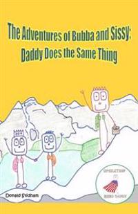 The Adventures of Bubba and Sissy: Daddy Does the Same Thing