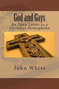 God and Gays: An Open Letter to a Christian Homophobe