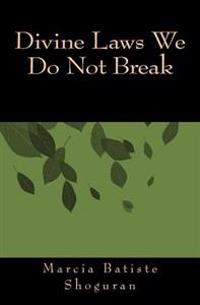 Divine Laws We Do Not Break