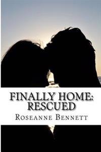Finally Home: Rescued
